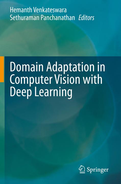 Produktbild Domain Adaptation in Computer Vision with Deep Learning (Hemanth Venkateswara, Sethuraman Panchanathan, 2021)