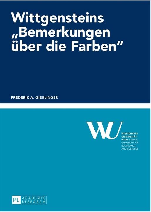 Produktbild Wittgensteins «Bemerkungen über die Farben» (Deutsch, Frederik Gierlinger, 2015)