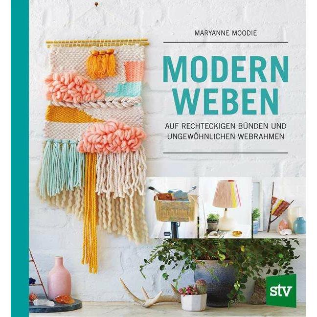 Modern Weben, Sachbücher von Maryanne Moodie, Claudia Tancsits