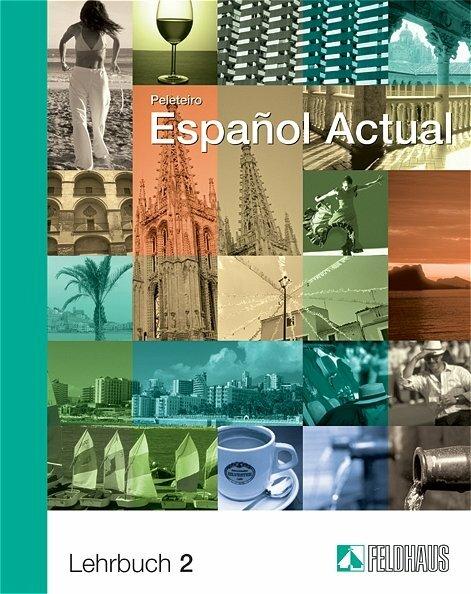 Produktbild Espanol Actual 2. Lehrbuch (Deutsch, Esther Peleteiro, Otto Benz, 2005)