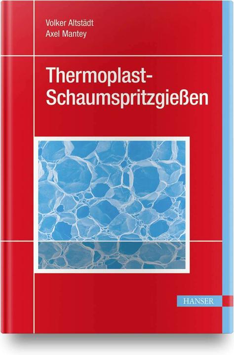 Produktbild Thermoplast-Schaumspritzgiessen (Deutsch, Axel Mantey, Volker Altstädt, 2010)