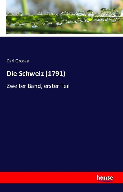 Produktbild Die Schweiz (1791) (Deutsch, Carl Grosse, 2016)