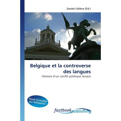 Belgique et la controverse des langues, Fachbücher von Daniel Celiève