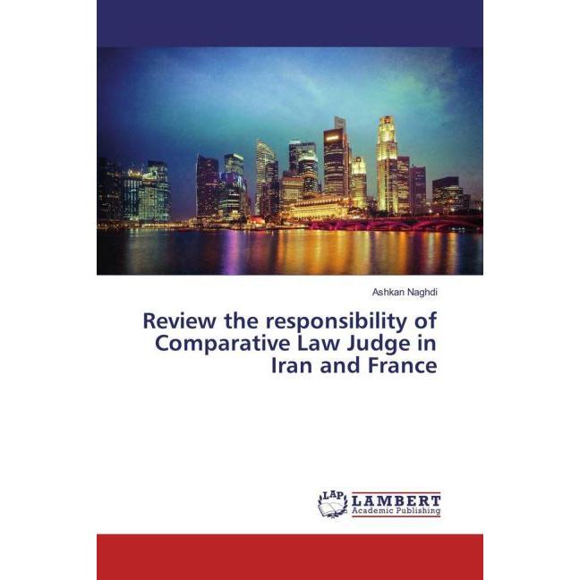 Review the responsibility of Comparative Law Judge in Iran and France, Fachbücher von Ashkan Naghdi