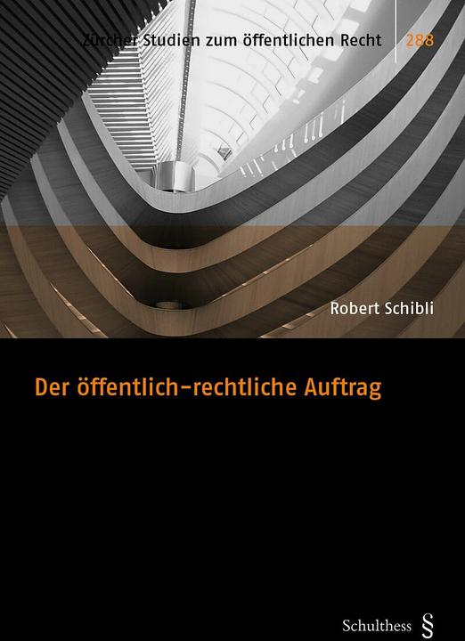 Image du produit Der öffentlich-rechtliche Auftrag (Allemand, Robert Schibli, 2023)