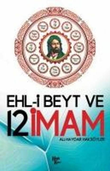 Image du produit Ehl-i Beyt ve 12 Imam (Turc, Ali Haydar Haksöyler, 2019)