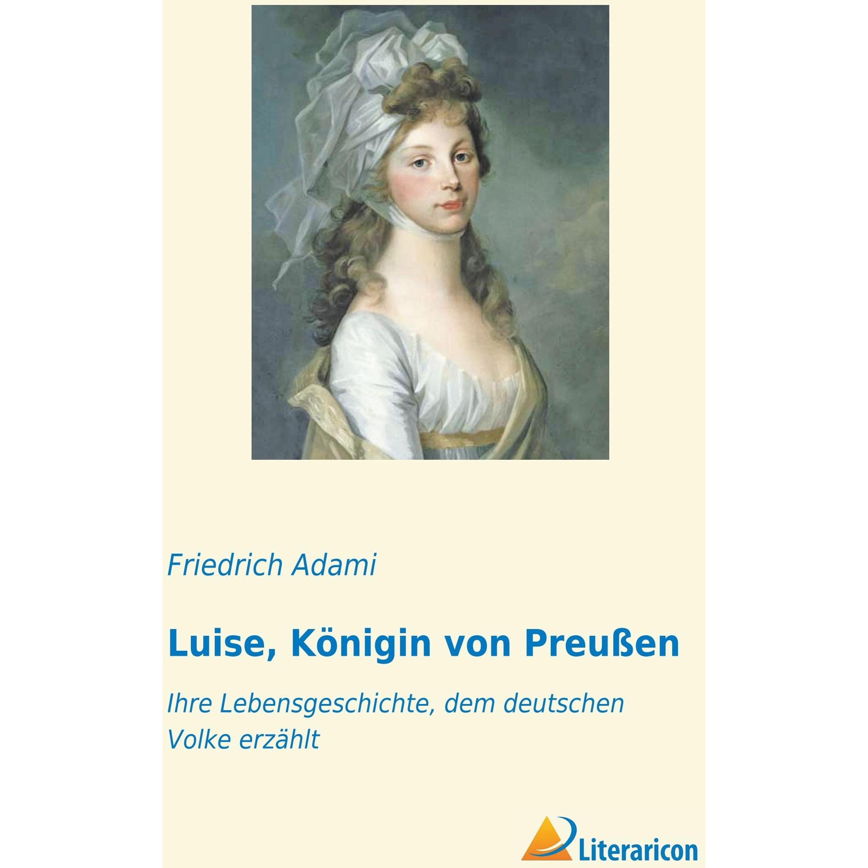 Luise, Königin von Preussen, Sachbücher von Friedrich Adami