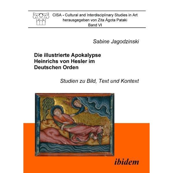 Die illustrierte Apokalypse Heinrichs von Hesler im Deutschen Orden, Fachbücher von Sabine Jagodzinski