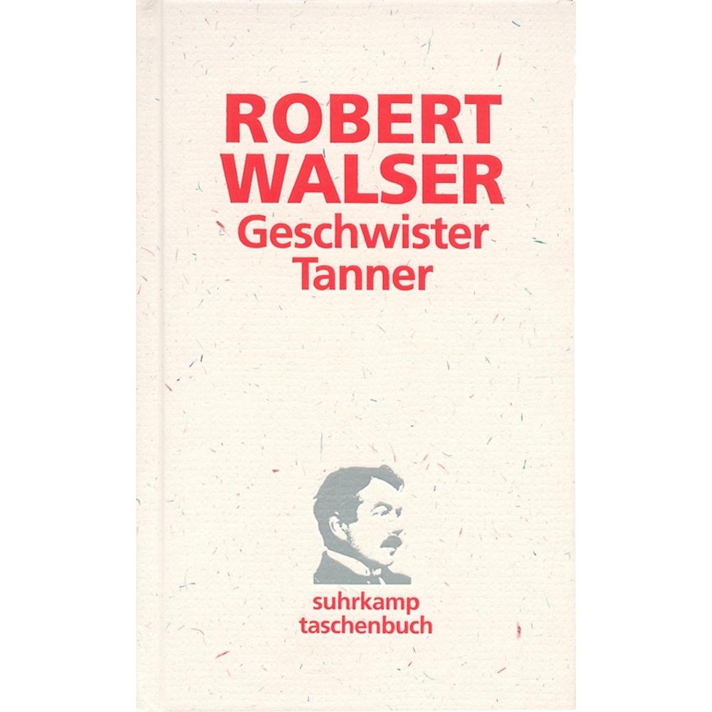 Geschwister Tanner, Belletristik von Robert Walser