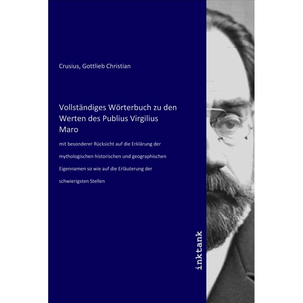 Vollständiges Wörterbuch zu den Werten des Publius Virgilius Maro, Fachbücher von Gottlieb Christian Crusius