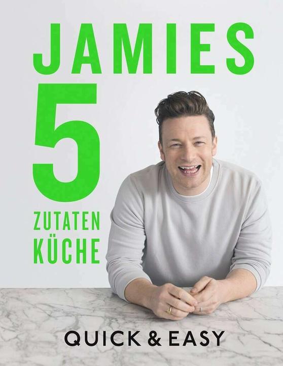 Produktbild Jamies 5-Zutaten-Küche (Deutsch, Jamie Oliver, 2017)