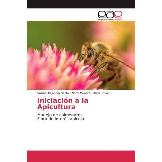 Iniciación a la Apicultura, Ratgeber von Alicia Thuar, Valeria Alejandra Santa, Nomí Mónaco