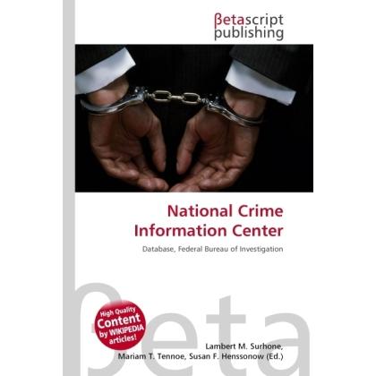 National Crime Information Center, Fachbücher von Lambert M. Surhone, Miriam T. Timpledon, Susan F. Marseken