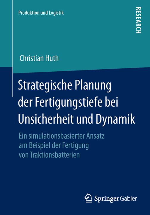 Produktbild Strategische Planung der Fertigungstiefe bei Unsicherheit und Dynamik (Deutsch, Christian Huth, 2014)