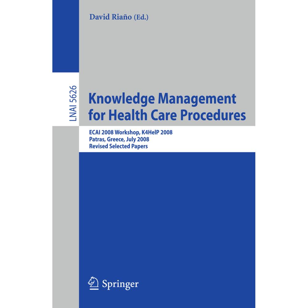 Knowledge Management for Health Care Procedures, Fachbücher von David Riano