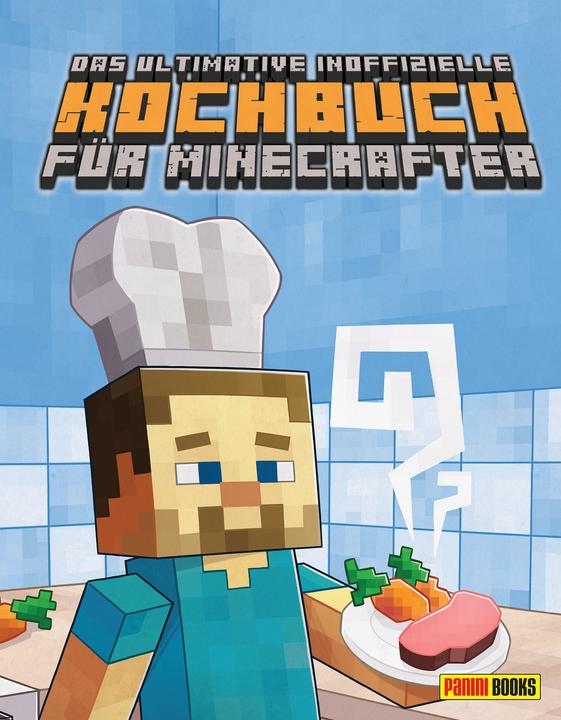 Produktbild Panini Das ultimative inoffizielle Kochbuch für Minecrafter (Deutsch, Tom Grimm, 2017)