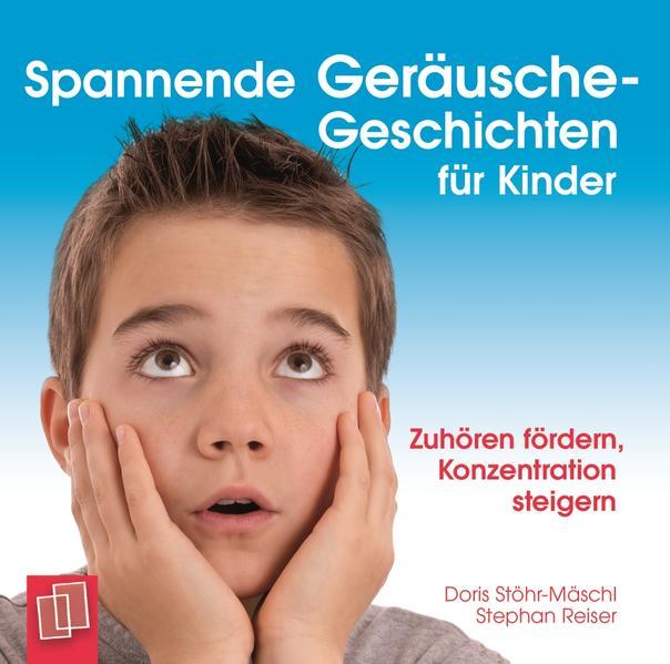 Spannende Geräusche-Geschichten für Kinder (Doris Stöhr-Mäschl, Stephan Reiser, Deutsch)