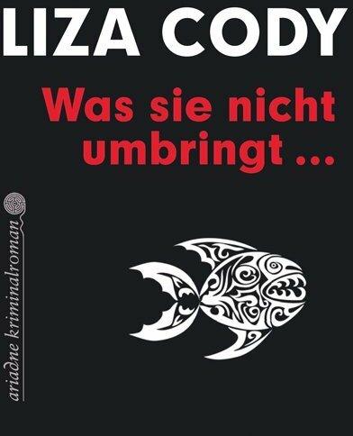 Produktbild Was sie nicht umbringt (Deutsch, Liza Cody, Regina Rawlinson, 2015)
