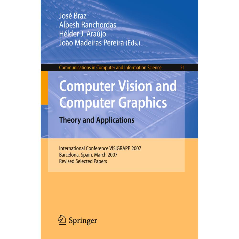 Computer Vision and Computer Graphics. Theory and Applications, Fachbücher von Alpesh Kumar Ranchordas, José Braz, João ...