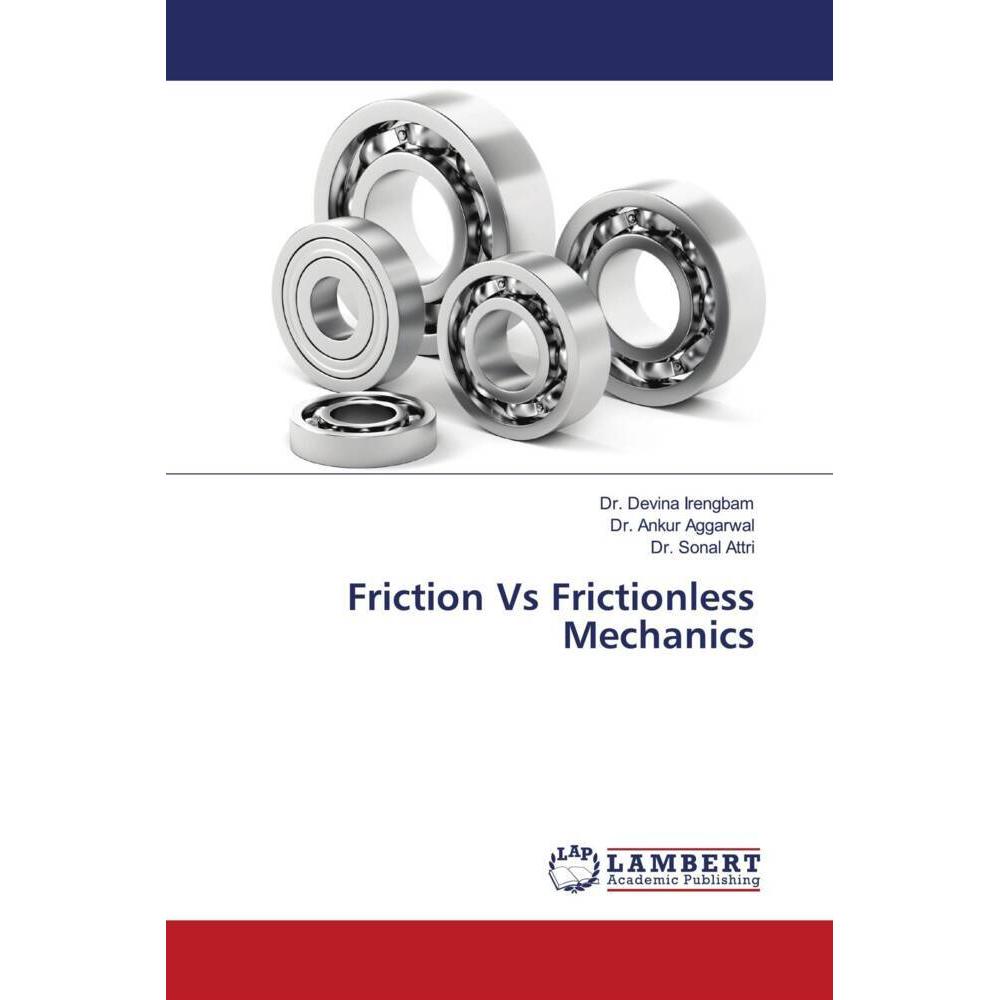 Friction Vs Frictionless Mechanics, Fachbücher von Dr. Sonal Attri, Dr. Ankur Aggarwal, Dr. Devina Irengbam