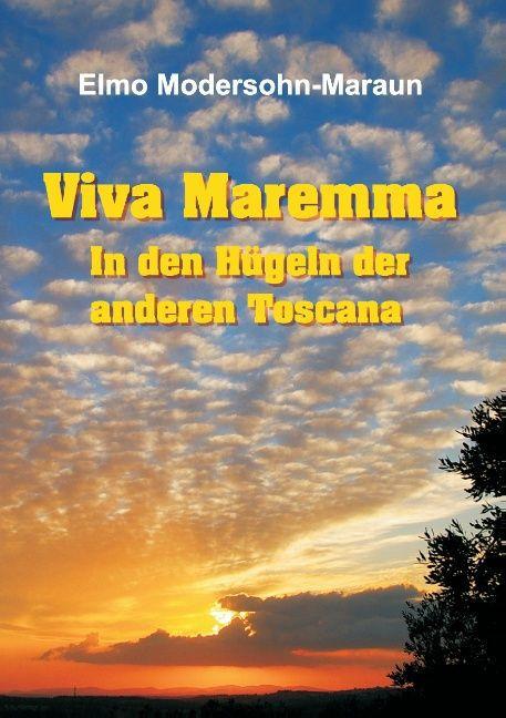 Produktbild Viva Maremma - In den Hügeln der anderen Toscana (Deutsch, 2015)