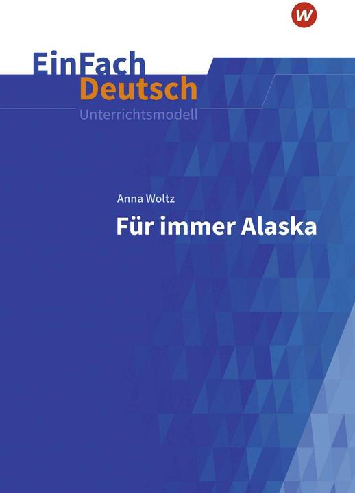 Produktbild Für immer Alaska. EinFach Deutsch Unterrichtsmodelle (Deutsch, Ute Volkmann, 2021)