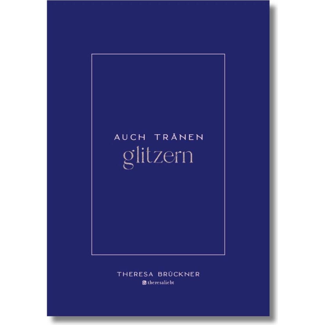 Auch Tränen glitzern, Ratgeber von Tobias Sauer, Theresa Brückner