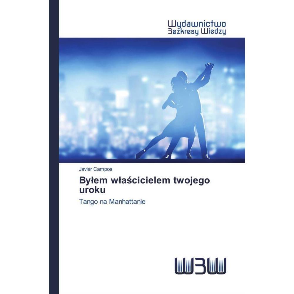 Bylem wlascicielem twojego uroku, Fachbücher von Javier Campos