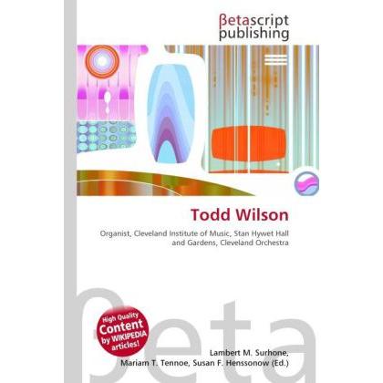 Todd Wilson, Fachbücher von Lambert M. Surhone, Mariam T. Tennoe, Susan F. Henssonow