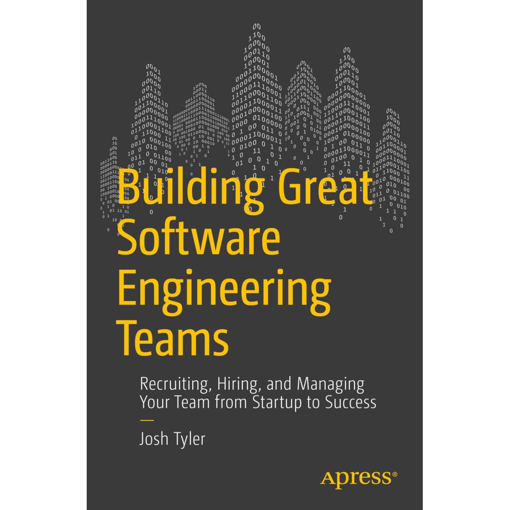 Building Great Software Engineering Teams, Fachbücher von Joshua Tyler