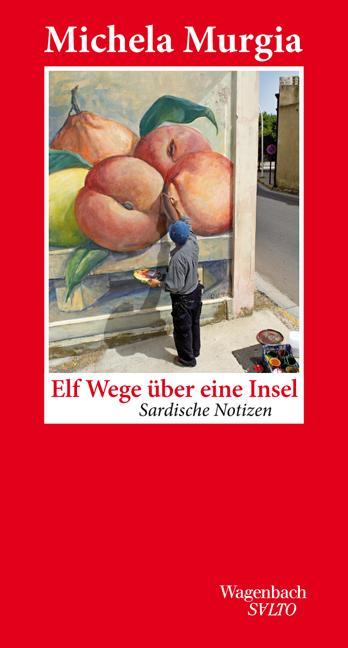 Produktbild Elf Wege über eine Insel (Deutsch, Julika Brandestini, Michela Murgia, 2020)