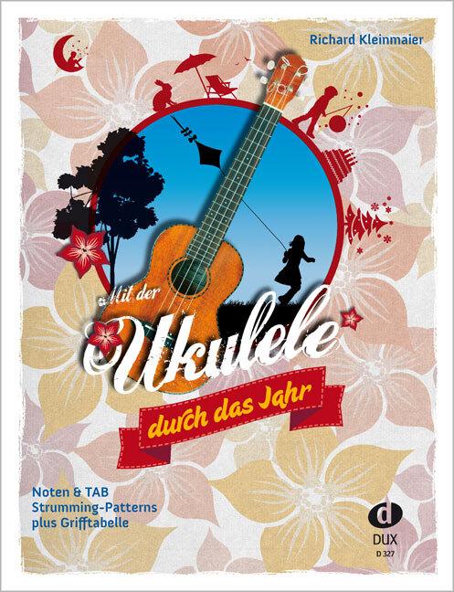 Produktbild Mit der Ukulele duch das Jahr (Deutsch, Richard Kleinmaier, 2017)