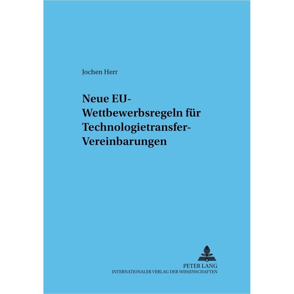 Neue EU-Wettbewerbsregeln für Technologietransfer-Vereinbarungen, Fachbücher von Eckhard Rehbinder