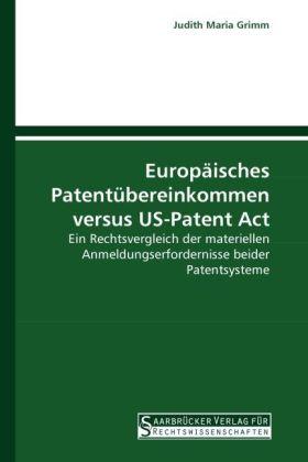 Produktbild Europäisches Patentübereinkommen versus US-Patent Act (Deutsch, Judith M. Grimm, 2010)