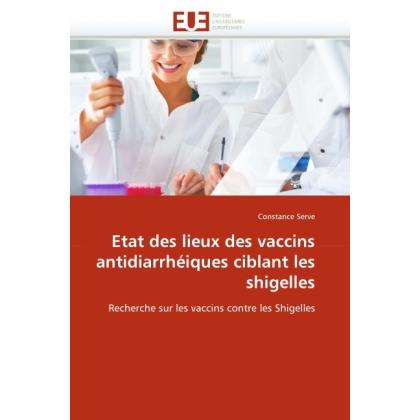 Etat des lieux des vaccins antidiarrhéiques ciblant les shigelles, Fachbücher