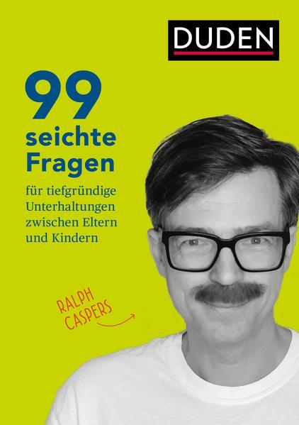 99 seichte Fragen für tiefgründige Unterhaltungen zwischen Eltern und Kindern (Deutsch, Ralph Caspers, 2021)