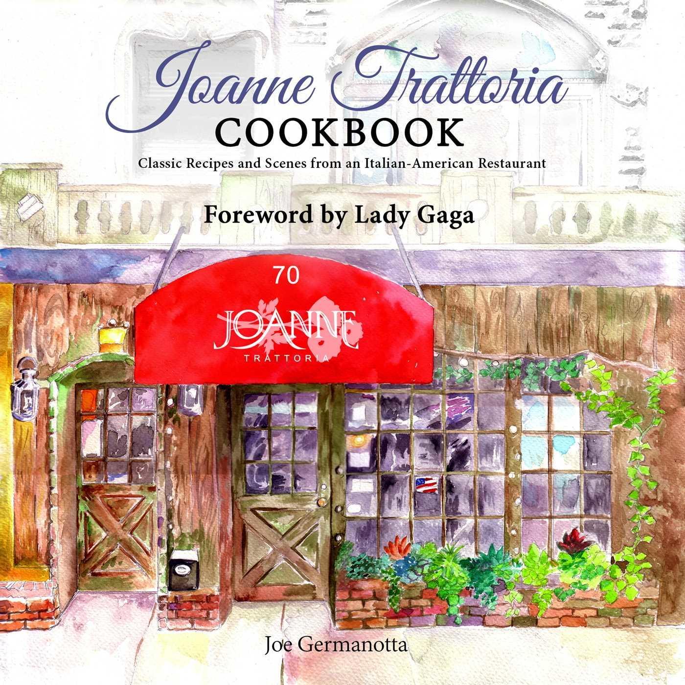 Joanne Trattoria Cookbook, Ratgeber von Joe Germanotta
