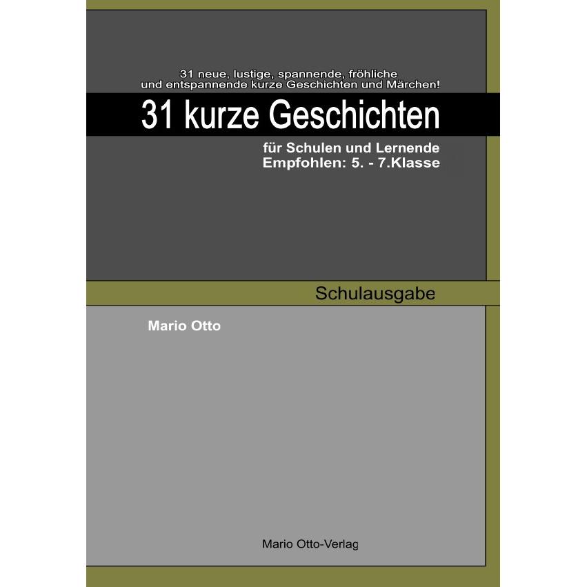 31 kurze Geschichten für Schulen und Lernende - Schulausgabe, Schulbücher von Mario Otto