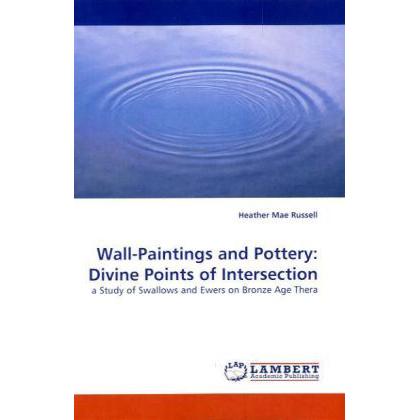 Wall-Paintings and Pottery: Divine Points of Intersection, Fachbücher von Heather Mae Russell