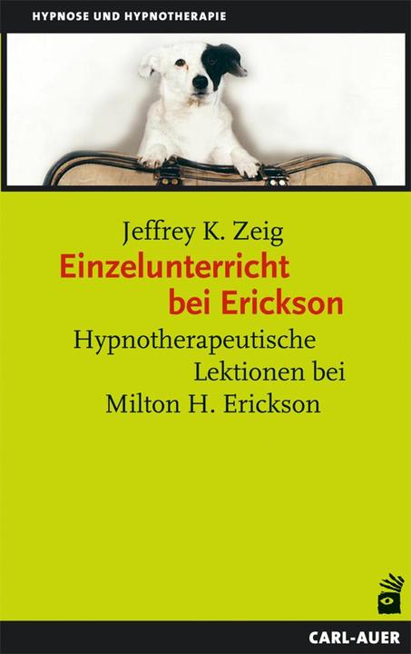Produktbild Einzelunterricht bei Erickson (Deutsch, Jeffrey K. Zeig, 2016)