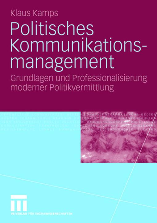 Produktbild Politisches Kommunikationsmanagement (Deutsch, Klaus Kamps, 2007)
