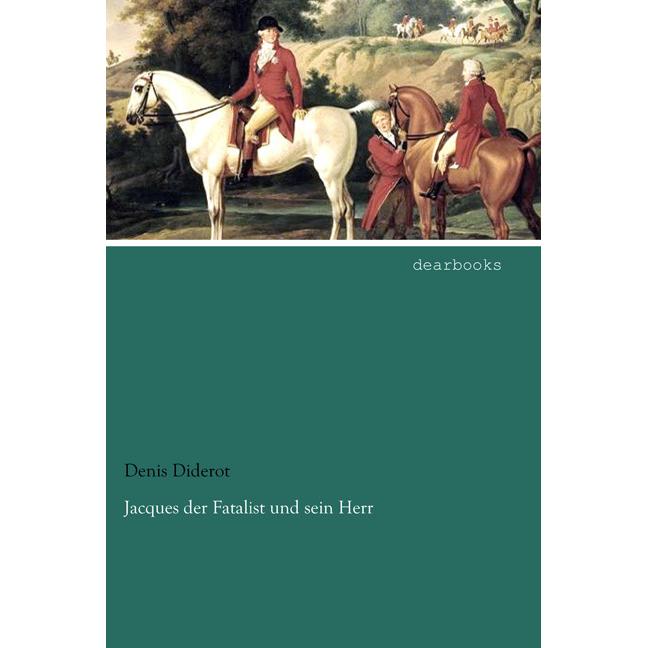 Jacques der Fatalist und sein Herr, Belletristik von Denis Diderot