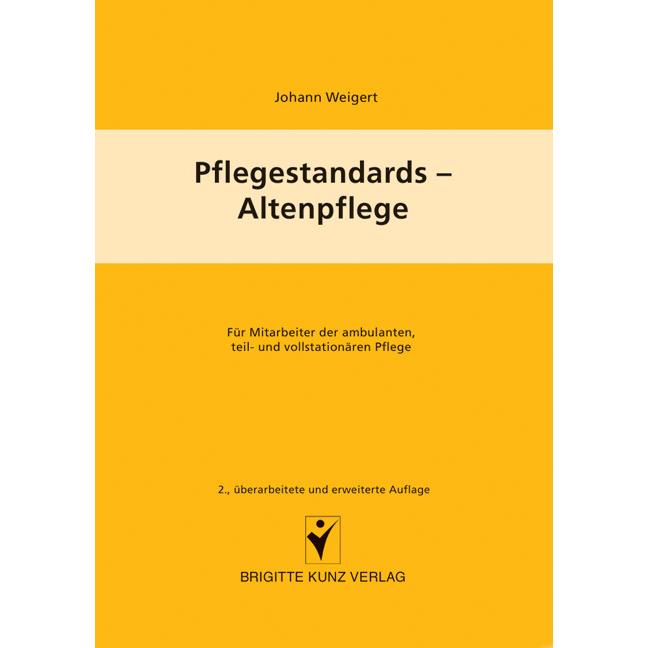 Pflegestandards - Altenpflege, Fachbücher von Johann Weigert