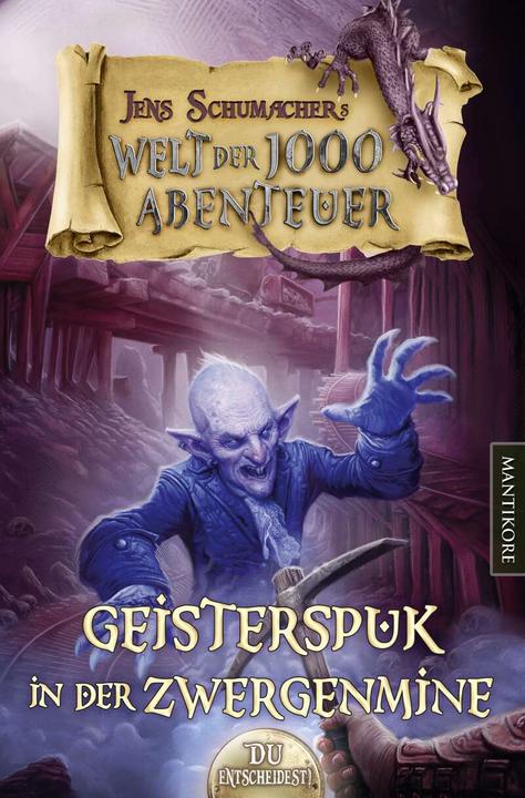Produktbild Die Welt der 1000 Abenteuer - Geisterspuk in der Zwergenmine: Ein Fantasy-Spielbuch (Deutsch, Jens Schumacher, Wolf Schröder, 2018)