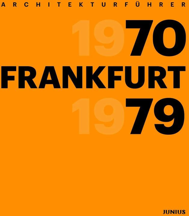 Produktbild Architekturführer Frankfurt 1970-1979 (Deutsch, Barbara Klemm, Freunde Frankfurts, Georg Dörr, Ingeborg Flagge, Leo Eloy, Lutz Kleinhans, Wilhelm E. Opatz, 2018)