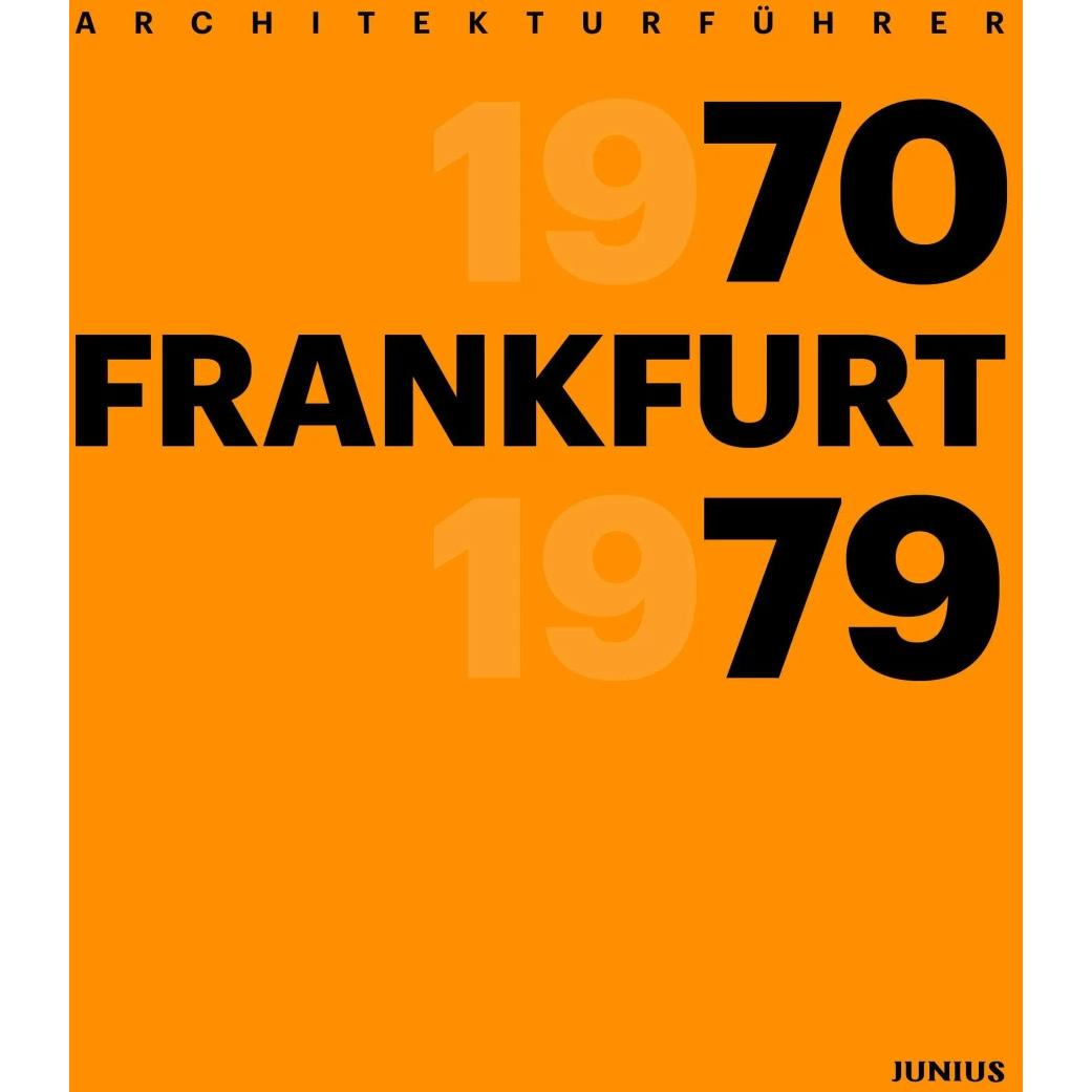 Architekturführer Frankfurt 1970-1979, Sachbücher von Leo Eloy, Wilhelm E. Opatz, Ingeborg Flagge, Freunde Frankfurts, O...
