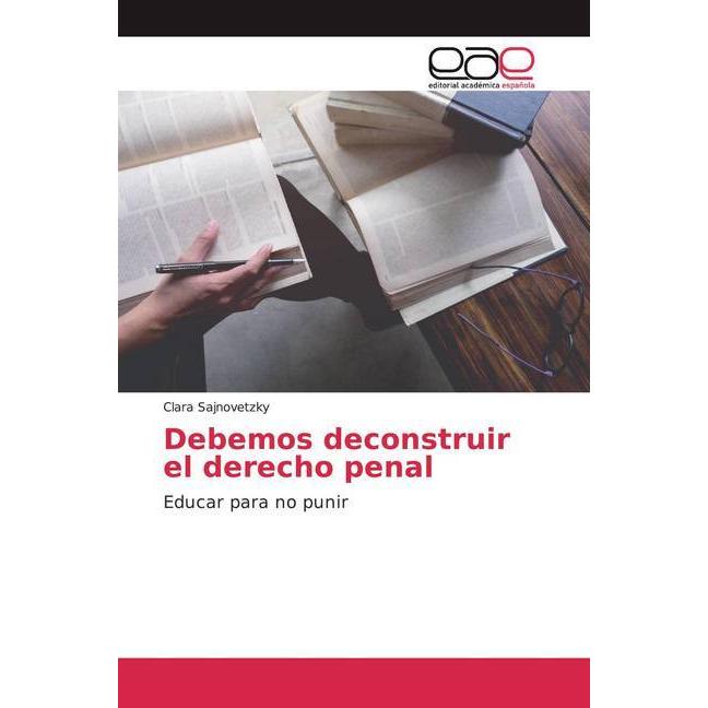 Debemos deconstruir el derecho penal, Fachbücher von Clara Sajnovetzky