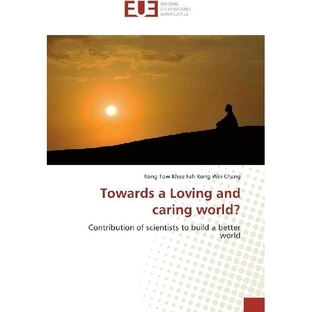 Thumbnail - Towards a Loving and caring world?, Ratgeber von Kong Tow Khee Fah Kong Win Chang