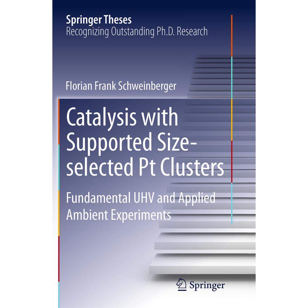 Catalysis with Supported Size-selected Pt Clusters, Fachbücher von Florian Schweinberger