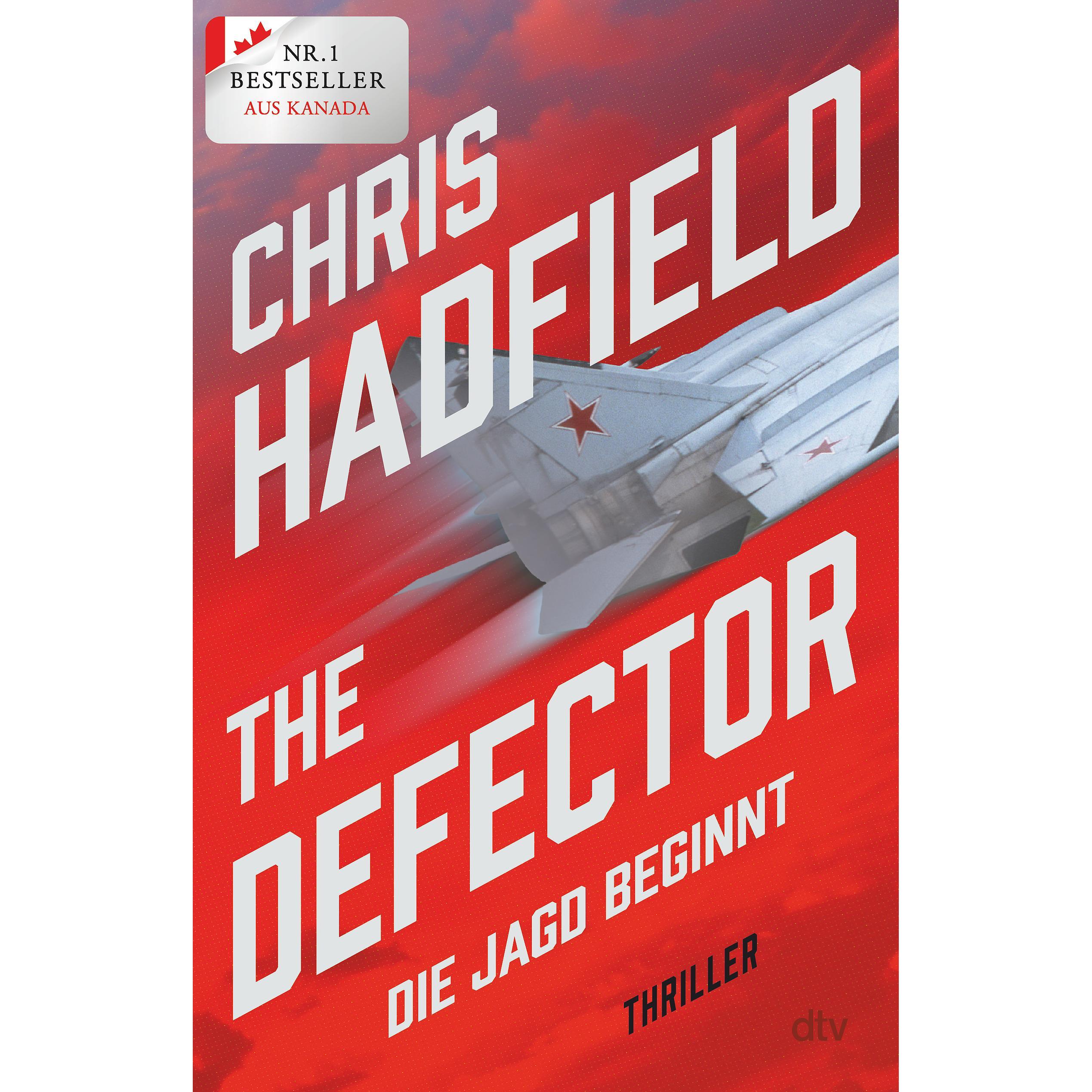 The Defector – Die Jagd beginnt, Belletristik von Charlotte Lungstrass-Kapfer, Chris Hadfield